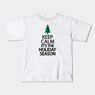 Keep calm it's the holiday season Kids T-Shirt